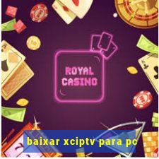 baixar xciptv para pc